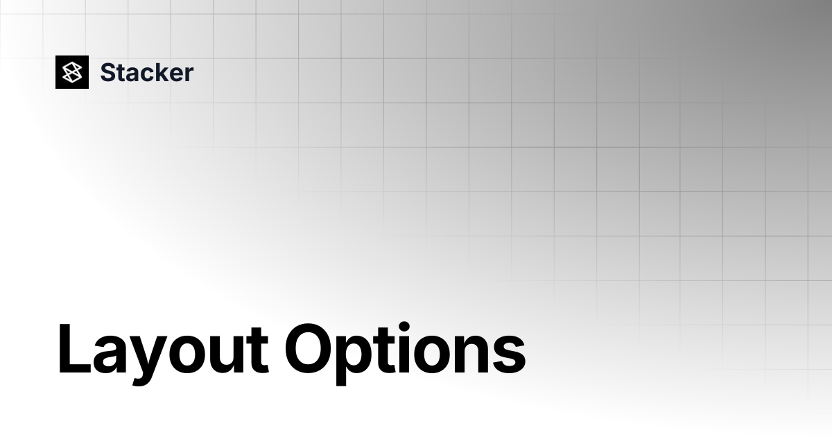 Layout Options | Stacker