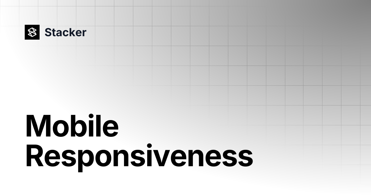 Mobile Responsiveness | Stacker