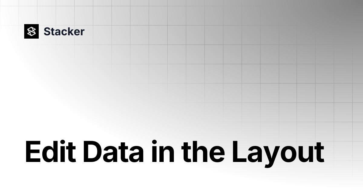 Edit Data in the Layout | Stacker