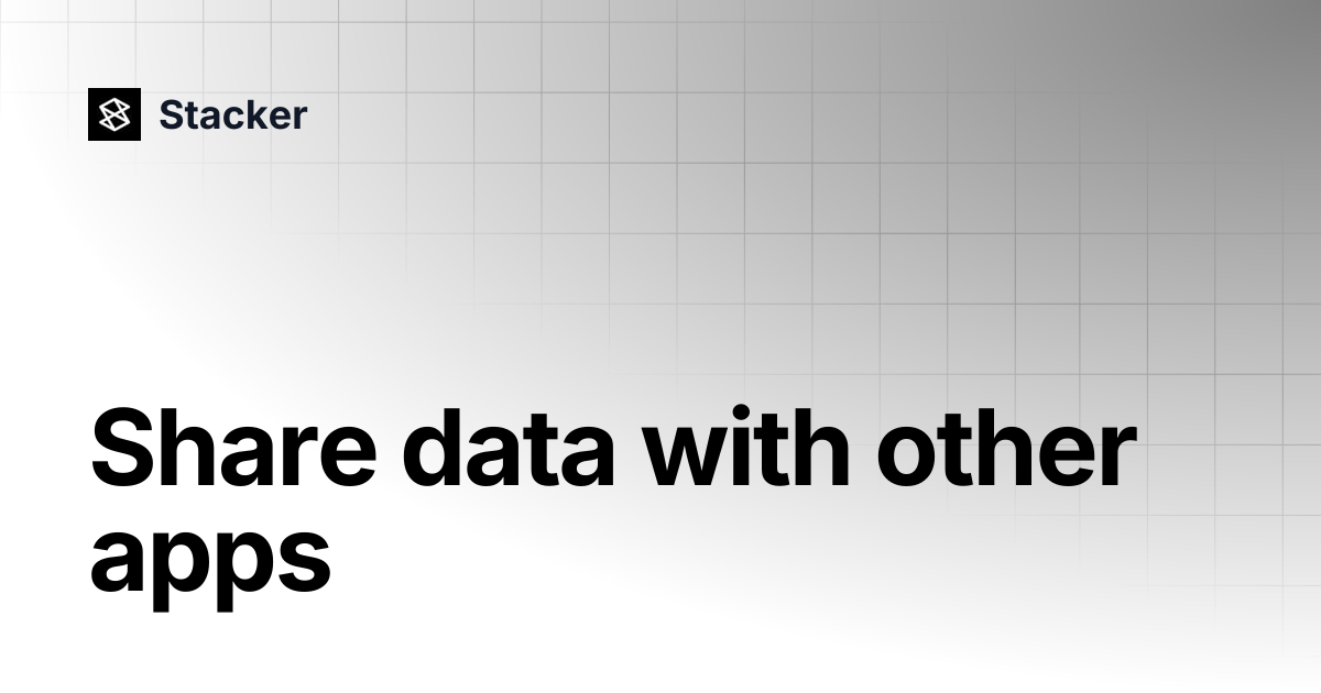 Share data with other apps | Stacker