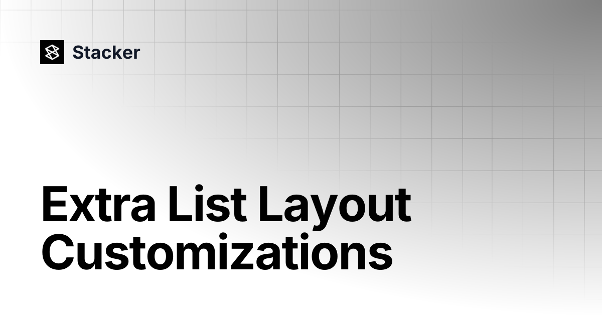 Extra List Layout Customizations | Stacker