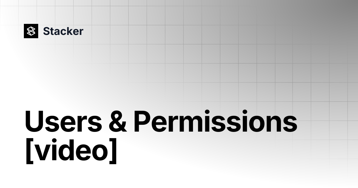 Users & Permissions [video] | Stacker