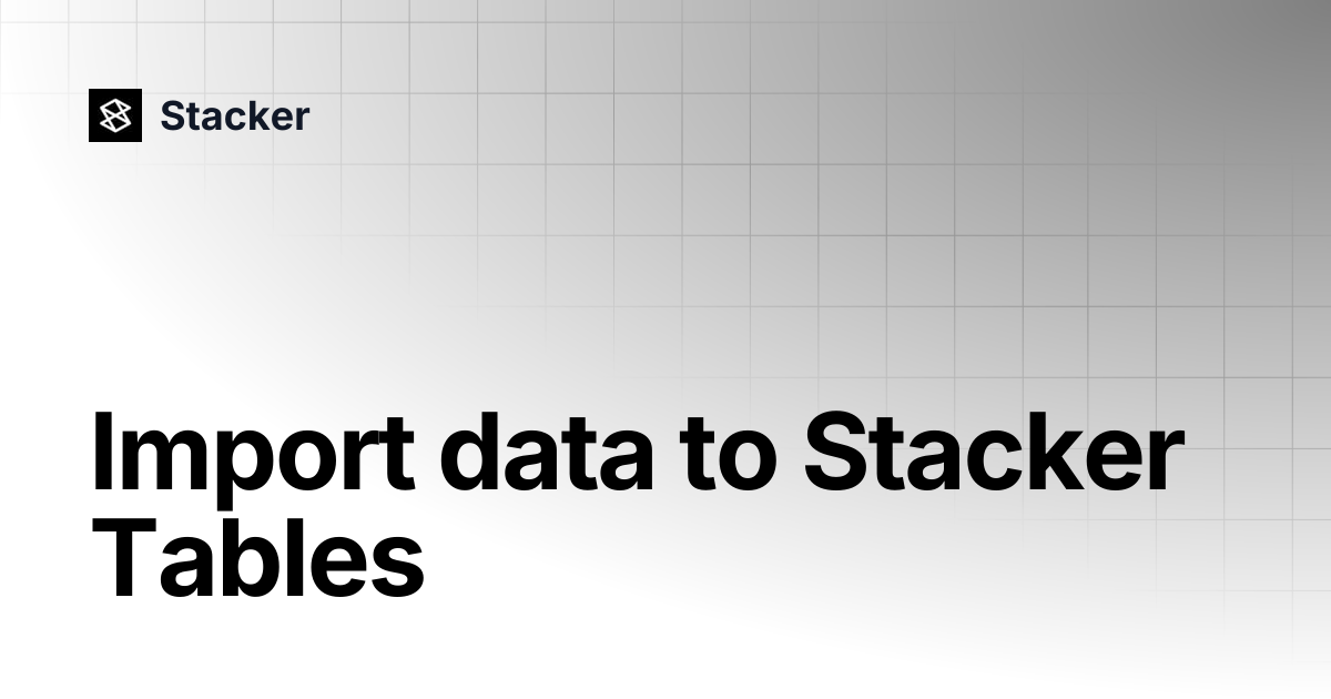 Import data to Stacker Tables | Stacker