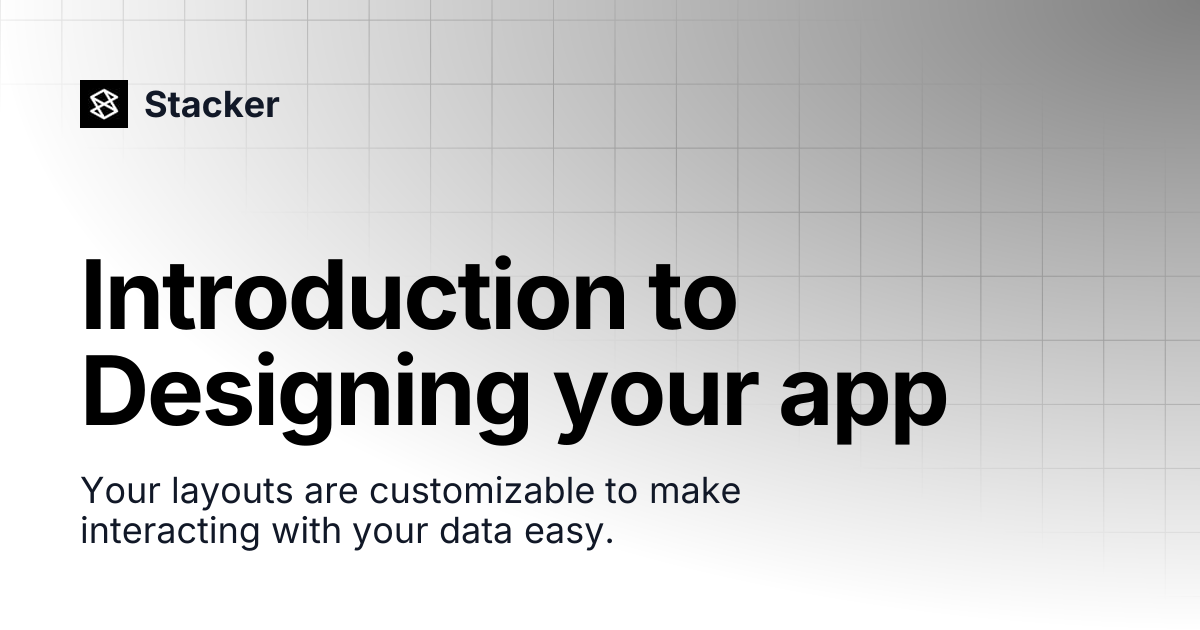 Introduction to Designing your app | Stacker
