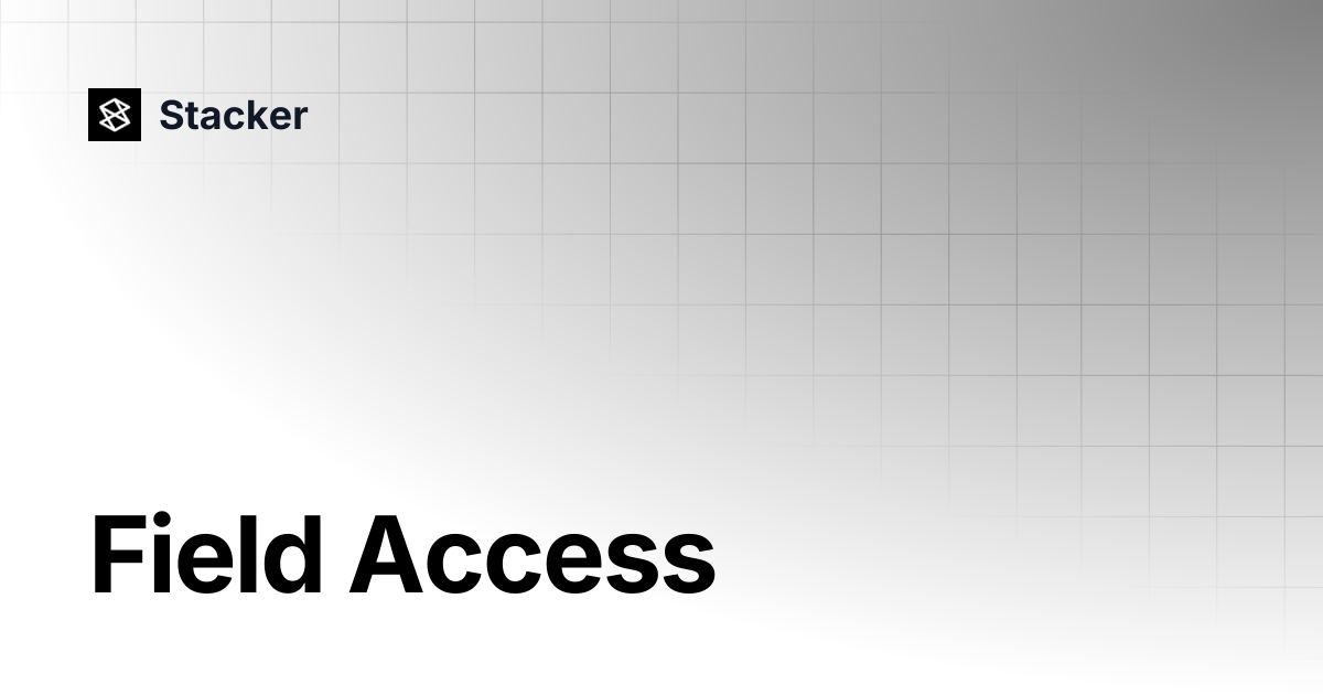 Field Access | Stacker