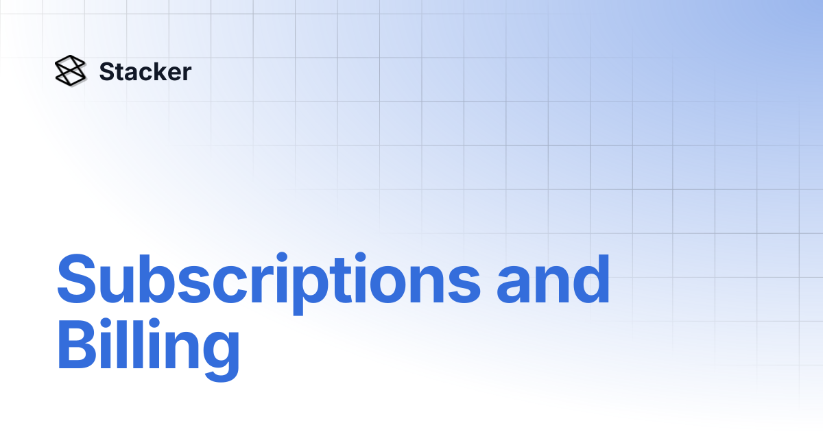 Subscriptions and Billing | Stacker