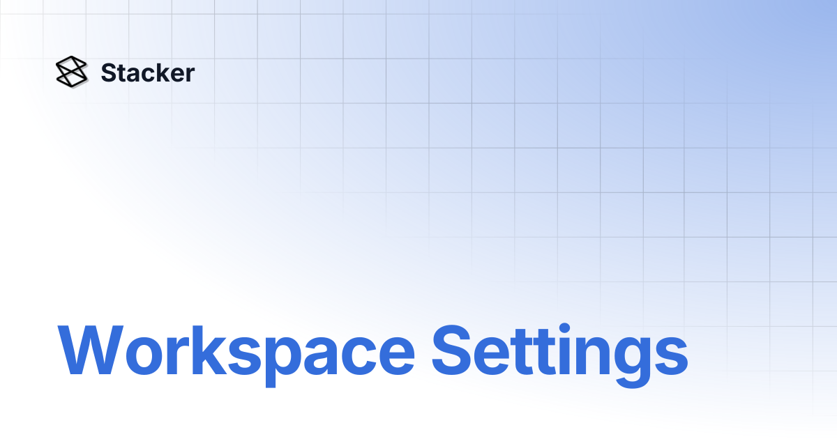 Workspace Settings | Stacker