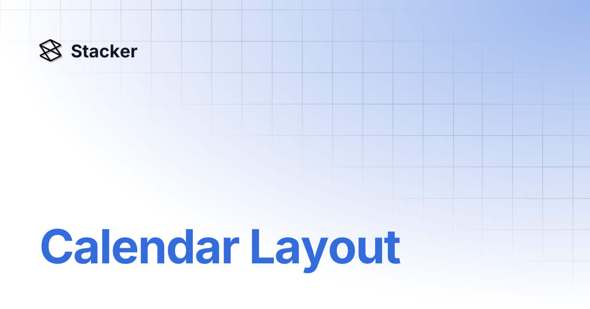 Calendar Layout | Stacker